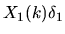 $X_{1}(k)\delta_1$