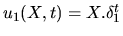 $u_1(X,t)=X.\delta_{1}^t$