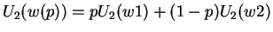 $U_2(w(p)) = p U_2(w1) + (1-p) U_2(w2)$
