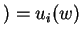 $) = u_i(w)$