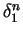 $\delta_1^n$