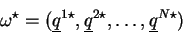 \begin{displaymath}\omega^{\star} = (\underline{q}^{1\star},\underline{q}^{2\star},\ldots,\underline{q}^{N\star}) \end{displaymath}