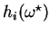 $h_i(\omega^{\star})$