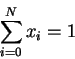 \begin{displaymath}\sum_{i=0}^{N}x_i = 1\end{displaymath}