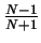 $\frac{N-1}{N+1}$