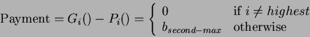 \begin{displaymath}
\textrm{Payment} = G_i() - P_i()
=\left\{\begin{array}{ll} ...
...ghest$}\\ b_{second-max} & \textrm{otherwise}\end{array}\right.\end{displaymath}
