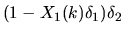 $(1 - X_{1}(k)\delta_1)\delta_2$