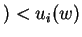 $) < u_i (w)$