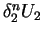$\delta_2^n U_2$