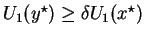 $U_1(y^\star) \geq \delta
U_1(x^\star)$