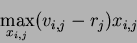 \begin{displaymath}\max_{x_{i,j}} (v_{i,j} - r_j)x_{i,j} \end{displaymath}