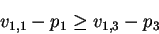 \begin{displaymath}v_{1,1} - p_1 \geq v_{1,3} - p_3 \end{displaymath}