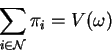 \begin{displaymath}
\sum_{i\in\mathcal{N}}\pi_{i} =V(\omega)
\end{displaymath}