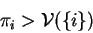 \begin{displaymath}
\pi_{i} > \mathcal{V}(\{i\})
\end{displaymath}