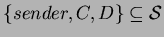 $\{sender,C,D\} \subseteq
\mathcal{S}$