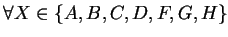 $\forall X \in \{A,B,C,D,F,G,H\}$