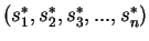 $ (s_1^*,s_2^*, s_3^*,. ..,s_n^*)$