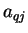 $ a_{qj}$