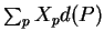 $\sum_{p} X_pd(P)$