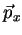 $\vec{p}_x$