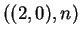 $((2,0), n)$