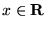 $x\in \mathbf{R}$