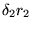 $\delta_2r_2$