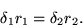 \begin{displaymath}
\delta_1r_1=\delta_2r_2.
\end{displaymath}
