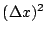 $ (\Delta x)^2$