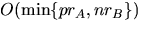 $O(\min \{ p r_A , n r_B \} )$