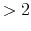 $ > 2$