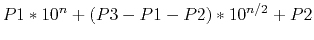 $ P1*10^n + (P3-P1-P2)*10^{n/2} + P2$
