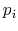 $ p_i$