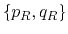 $ \{p_R,q_R\}$
