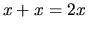 $ x + x = 2x$