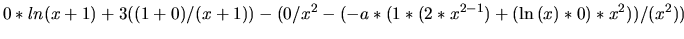$\displaystyle 0*ln(x+1) + 3((1+0)/(x+1)) - (0/x^2 - (-a*(1*(2*x^{2-1}) + \\
(\ln{(x)} * 0)*x^2))/(x^2))
$