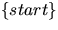 $\{ start \}$