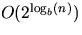 $O(2^{\log_b(n)})$