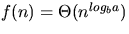 $f(n) = \Theta(n^{log_b{a}})$