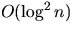 $O(\log^2{n})$