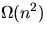 $\Omega(n^2)$