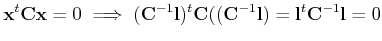 $\displaystyle {\bf x}^t{\bf Cx} = 0 \implies
({\bf C}^{-1}{\bf l})^t{\bf C}(({\bf C}^{-1}{\bf l}) =
{\bf l}^t{\bf C}^{-1}{\bf l} = 0
$