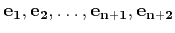 $ {\bf e_1},{\bf e_2},\ldots,{\bf e_{n+1}},{\bf e_{n+2}}$