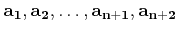 $ {\bf a_1},{\bf a_2},\ldots,{\bf a_{n+1}},{\bf a_{n+2}}$