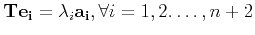 $\displaystyle {\bf T} {\bf e_i} = \lambda_i {\bf a_i}, \forall i = 1,2.\ldots,n+2
$