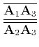 $\displaystyle \frac{\overline{{\bf A}_1 {\bf A}_3}}
{\overline{{\bf A}_2 {\bf A}_3}}
$