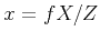 $\displaystyle x = fX/Z$