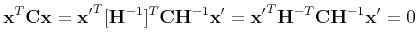 $\displaystyle {\bf x}^T{\bf C}{\bf x} = {\bf x'}^T [{\bf H}^{-1}]^T{\bf C}{\bf H}^{-1}{\bf x'} = {\bf x'}^T{\bf H}^{-T}{\bf C}{\bf H}^{-1}{\bf x'} = 0
$