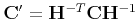$ {\bf C'} = {\bf H}^{-T}{\bf C}{\bf H}^{-1}$