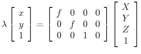 $\displaystyle \lambda \left[ \begin{array}{c}x \\ y \\ 1 \end{array} \right] =
...
...end{array} \right]
\left[ \begin{array}{c}X \\ Y \\ Z \\ 1 \end{array} \right]
$